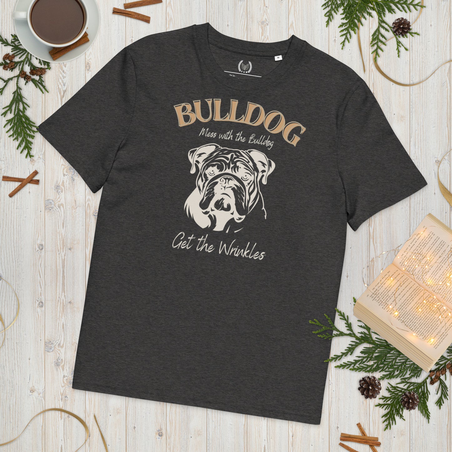 Vegan Bulldog T-Shirt – Mess with the Bulldog, Get Wrinkles! - Fitz & Willow