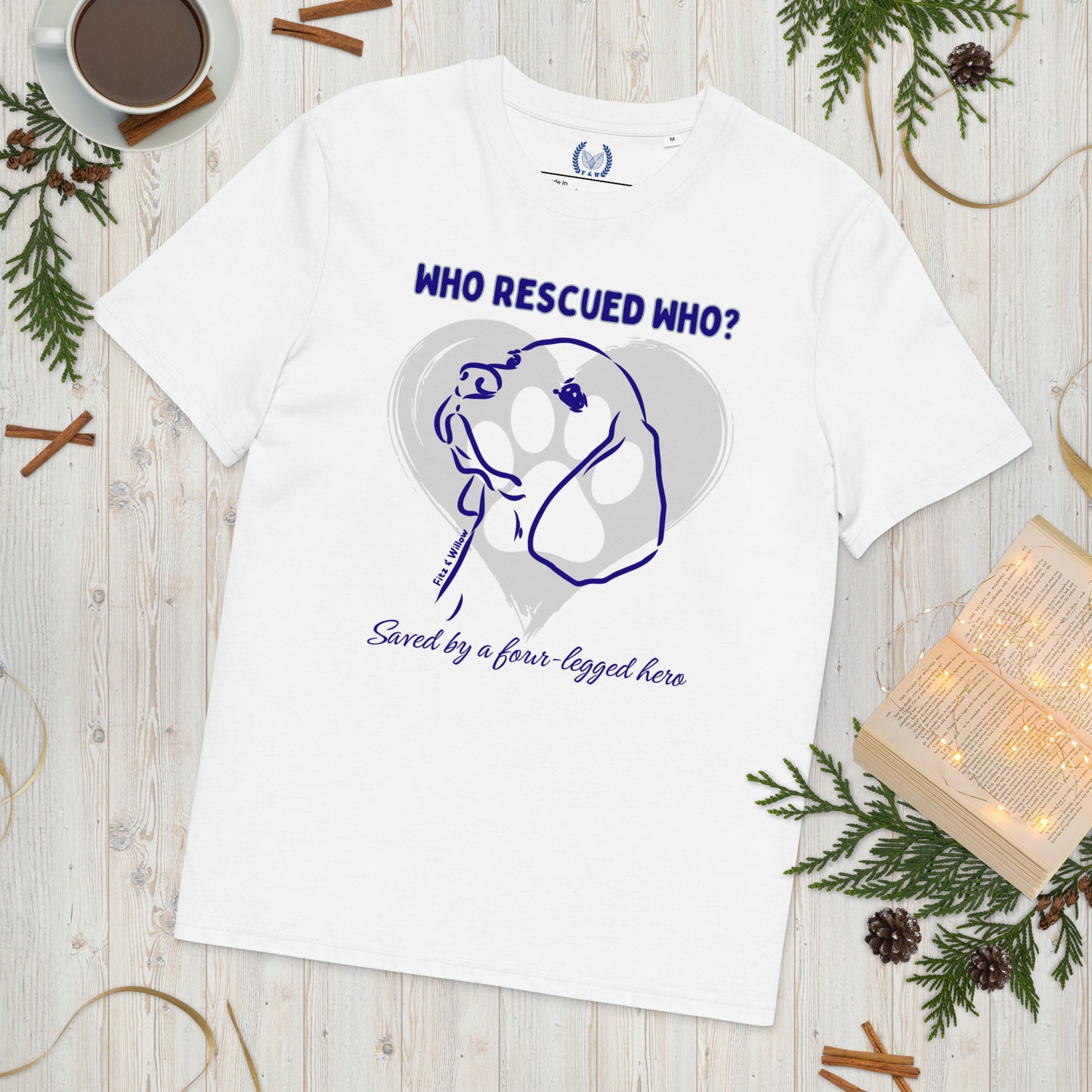 Who rescued who? Dog Lovers Sustainable t-shirt - Fitz & Willow