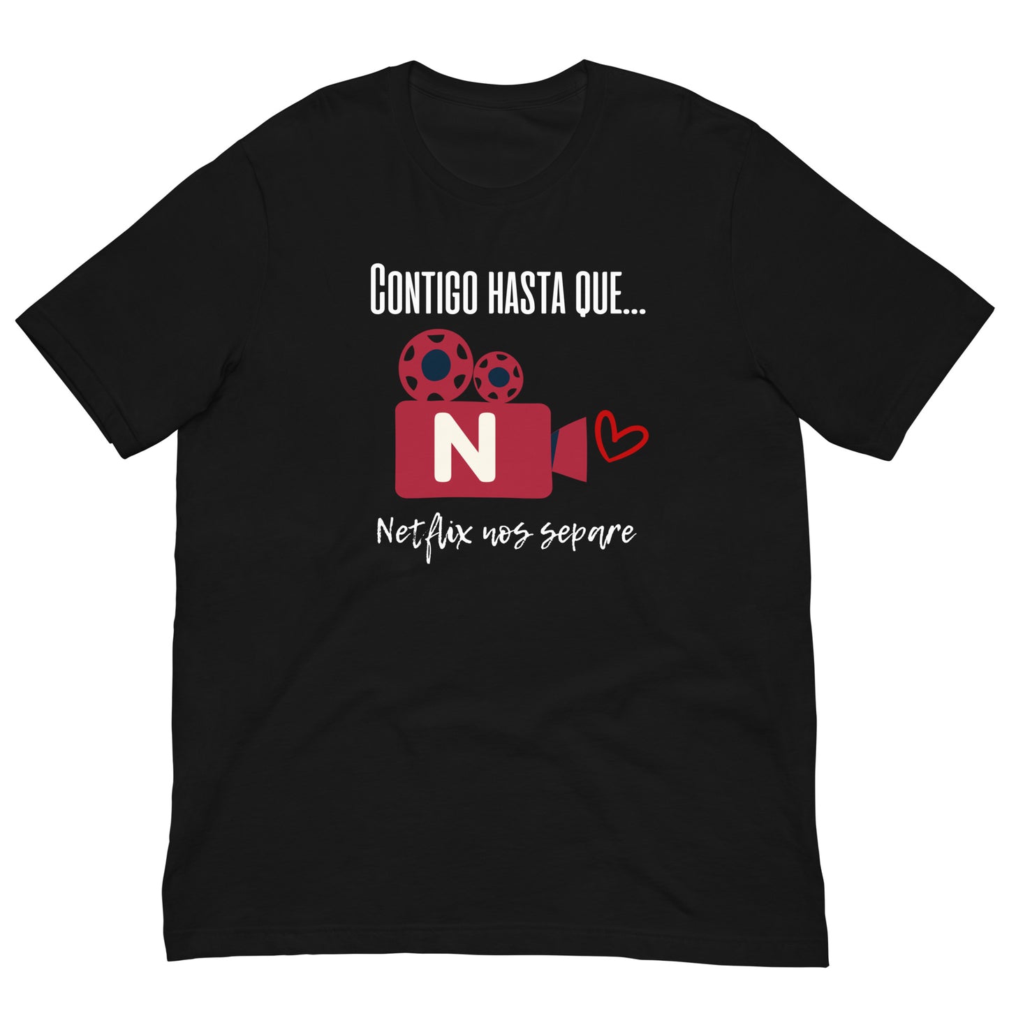 “Contigo hasta que Netflix nos separe” Organic T-Shirt for Valentine - Fitz & Willow