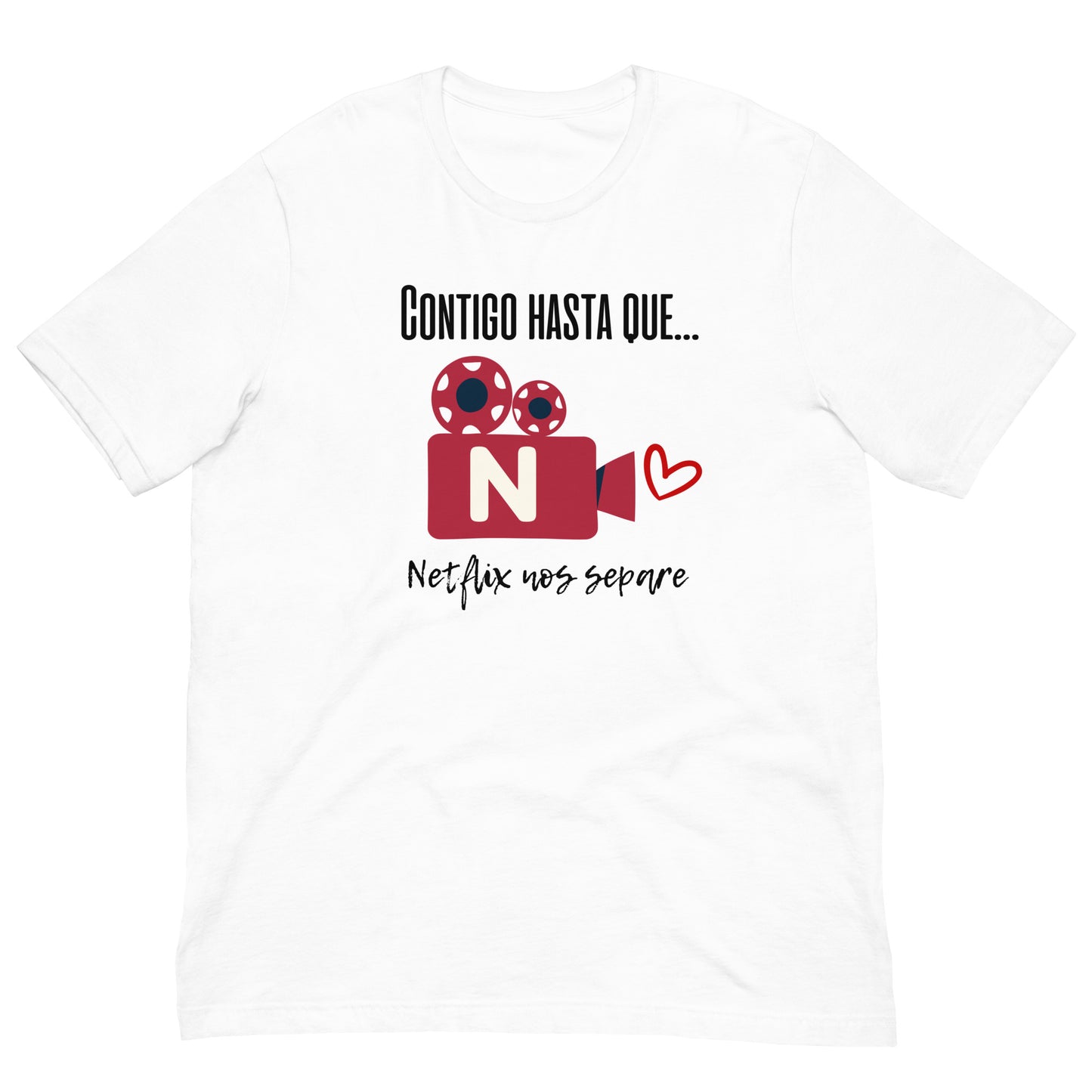 “Contigo hasta que Netflix nos separe” Organic T-Shirt for Valentine - Fitz & Willow