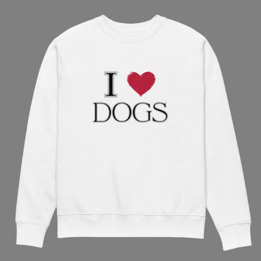 I Love Dogs” Vegan Organic Cotton Sweatshirt - Ethical & Sustainable - Fitz & Willow