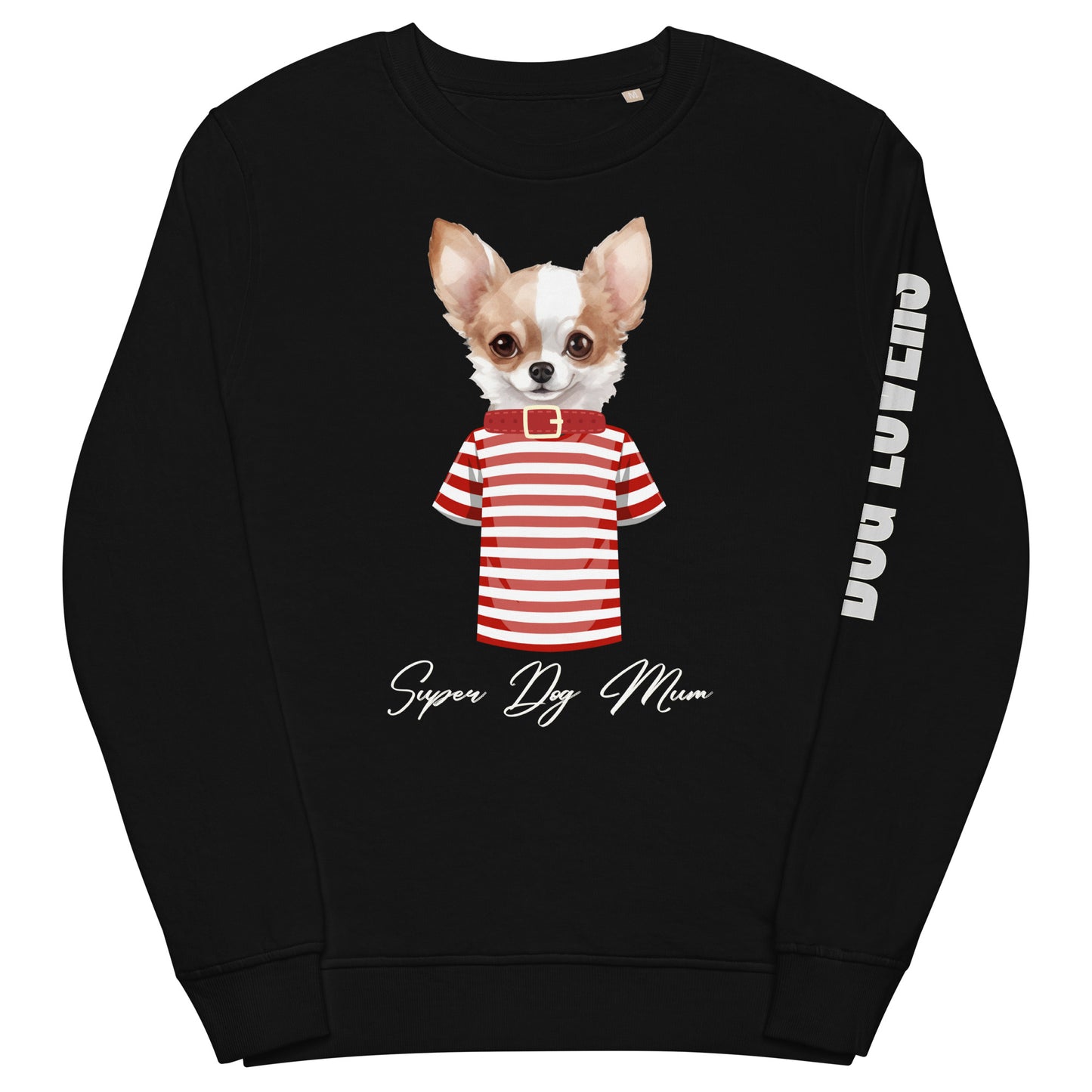 Chihuahua super dog mum, Unisex organic sweatshirt - Fitz & Willow