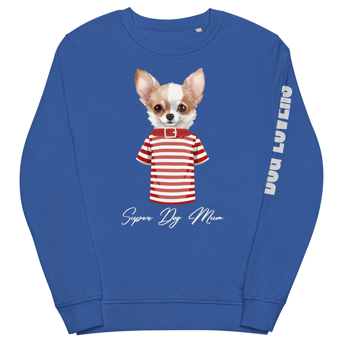 Chihuahua super dog mum, Unisex organic sweatshirt - Fitz & Willow